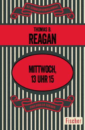 [Die schwarzen Kriminalromane 01] • Mittwoch, 13 Uhr 15